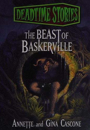 Deadtime Stories: The Beast of Baskerville [Paperback] By Annette Cascone, Gina Cascone [Copywrite 2012] Paperback - Unabridged, 2014