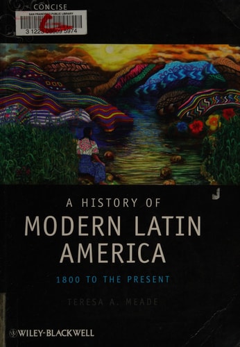 A History of Modern Latin America: 1800 to the Present (Concise History of the Modern World)