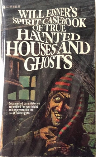 Spirit's Casebook of True Haunted Houses and Ghosts
