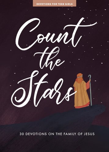 Count the Stars - Teen Girls' Devotional: 30 Devotions on the Family of Jesus (Volume 9) (LifeWay Students Devotions)