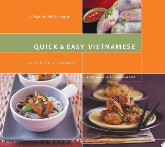 Quick & Easy Vietnamese 75 Everyday Recipes