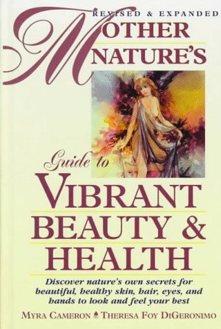 Mother Nature's Guide to Vibrant Beauty and Health