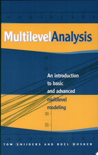 Multilevel Analysis: An Introduction to Basic and Advanced Multilevel Modeling