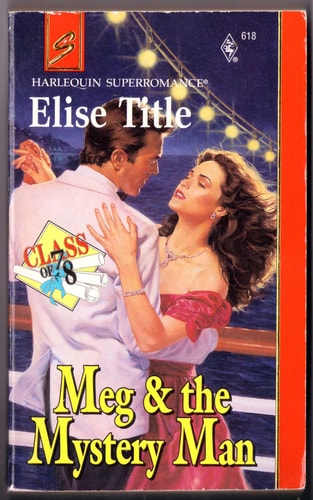 Meg and the Mystery Man : Class of '78 (Harlequin Superromance No. 618)