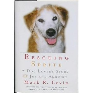 Rescuing Sprite, A Dog Lover's Story of Joy &Anguish - 2007 publication