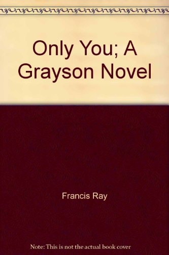 Only You; A Grayson Novel