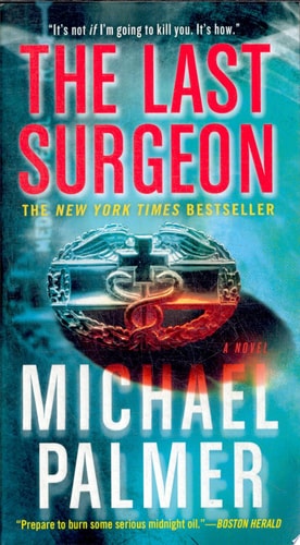 The Last Surgeon: A Novel