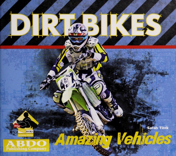 Dirt Bikes (Amazing Vehicles)