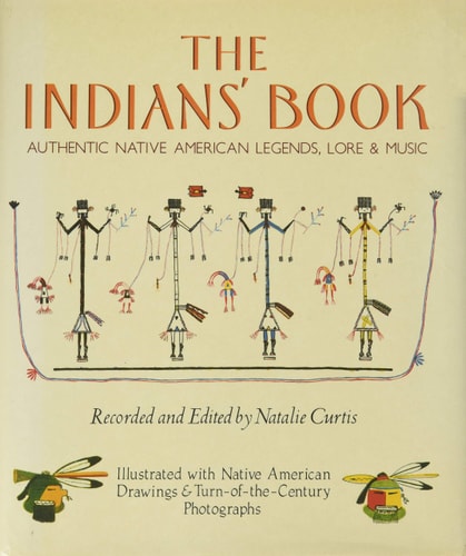 The Indians' Book; Authentic Native American Legends, Lore & Music
