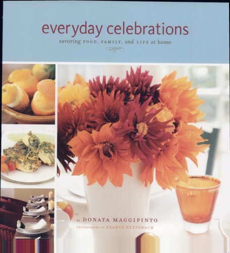 Everyday Celebrations: Savoring Food, Family, and Life at Home