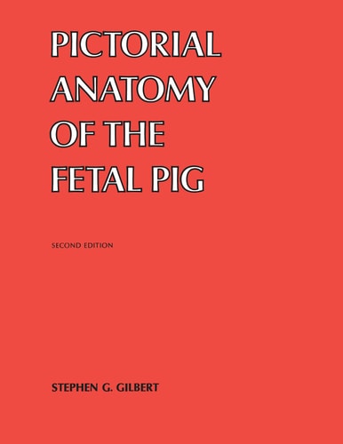 Pictorial Anatomy of the Fetal Pig