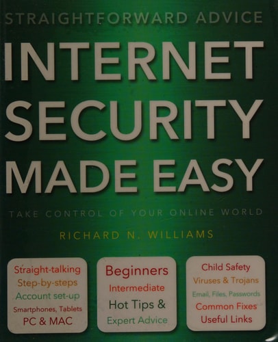 Internet Security Made Easy: Take Control of Your Online World