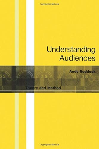 Understanding Audiences: Theory and Method