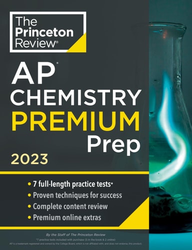 Princeton Review AP Chemistry Premium Prep, 2023 7 Practice Tests + Complete Content Review + Strategies & Techniques