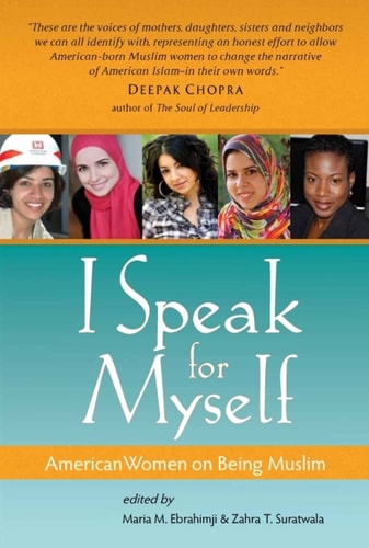 I Speak for Myself: American Women on Being Muslim (I SPEAK FOR MYSELF, 1)