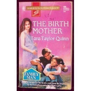 The Birth Mother: Family Man (Harlequin Superromance No. 696)