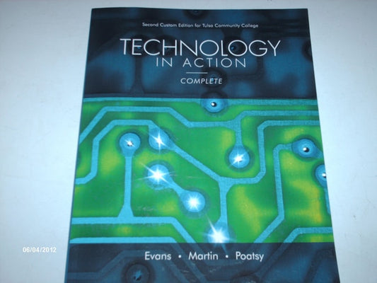 Technology in Action, Complete, Second Custom Edition for Tulsa Community College