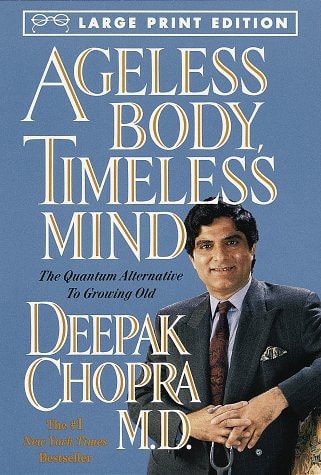 Ageless Body, Timeless Mind: The Quantum Alternative to Growing Old (Random House Large Print)
