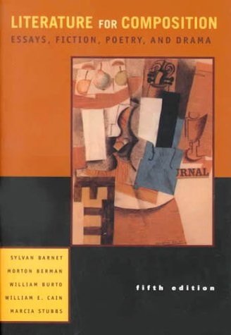 Literature for Composition: Essays, Fiction, Poetry, and Drama (5th Edition)