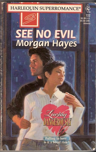 See No Evil: Loving Dangerously (Harlequin Superromance No. 722)