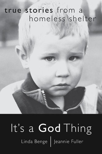 It's a God Thing: True Stories from a Homeless Shelter