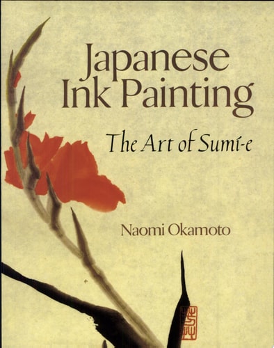 Japanese Ink Painting The Art of Sumi-E