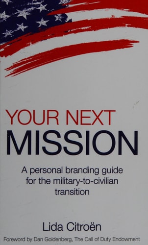 Your Next Mission: A Personal Branding Guide for the Military-to-Civilian Transition.