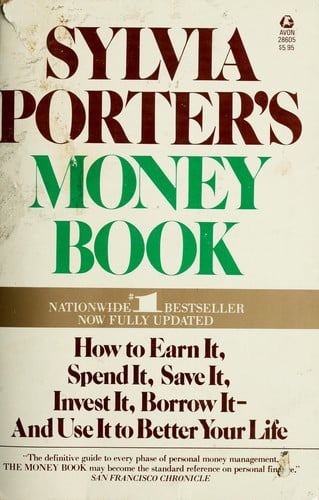 Updated Sylvia Porter's Money Book: How to Earn It, Spend It, Save It, Invest It, Borrow It - And Use It to Better Your Life (TWO) (Volume 2)