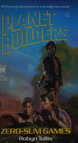 ZERO-SUM GAMES (Planet Builders #5)