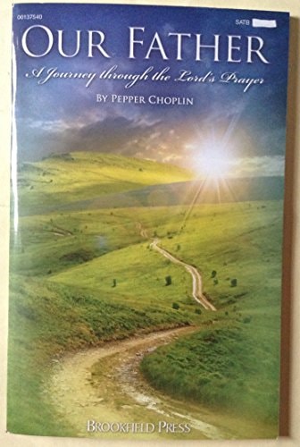 Our Father a Journey Through the Lord's Prayer SATB