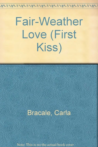 Fair-Weather Love (First Kiss, No 6)