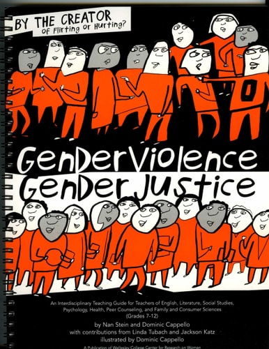 Gender Violence, Gender Justice: An Interdisciplinary Teaching Guide for Teachers of English, Literature, Social Studies, Psychology, Health, Peer Counseling, and Family and Consumer Sciences (Grades 7-12)