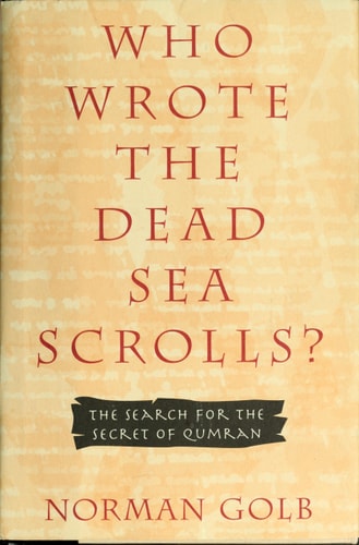 Who Wrote the Dead Sea Scrolls? (The Search for the Secret of Qumran)