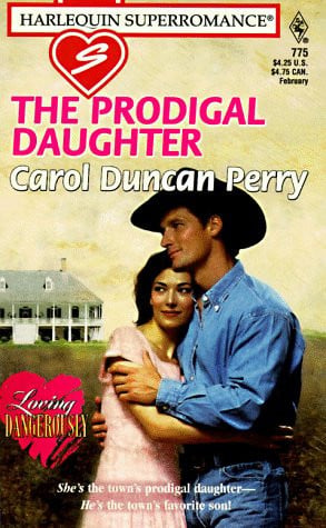 The Prodigal Daughter: Loving Dangerously (Harlequin Superromance No. 775)