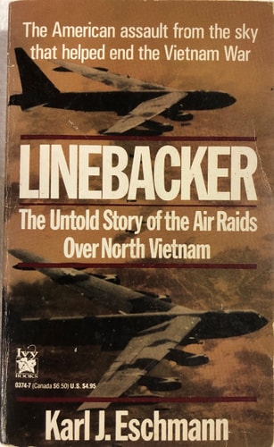 Linebacker: The Untold Story of the Air Raids Over North Vietnam