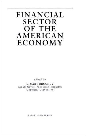 The Origins and Economic Impact of the First Bank of the United States, 1791-1797 (Financial Sector of the American Economy)