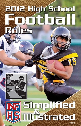 NFHS 2012 High School Football Rules Simplified & Illustrated