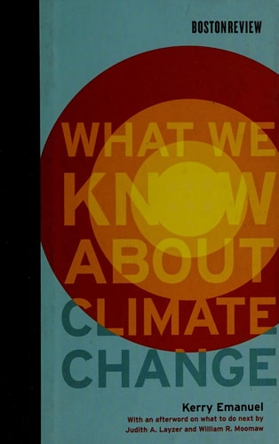 What We Know About Climate Change (Boston Review Books)