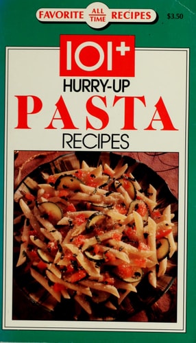 101+ Hurry-Up Pasta Recipes (Favorite All Time Rec