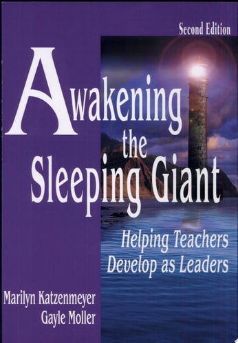 Awakening the Sleeping Giant: Helping Teachers Develop as Leaders