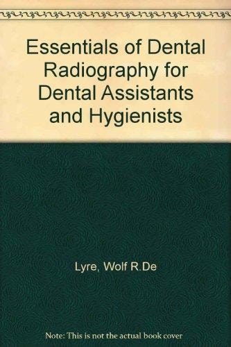 Essentials of dental radiography for dental assistants and hygienists