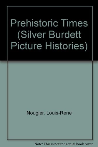 Prehistoric Times (Silver Burdett Picture Histories) (English and French Edition)