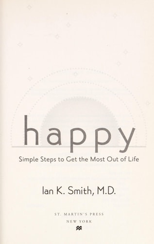 Happy: Simple Steps to Get the Most Out of Life
