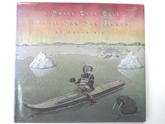 A Small Tall Tale from the Far Far North: (New York Times Best Illustrated Book of the Year, ALA Notable Children's Book; Eskimoan)