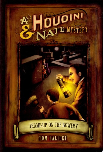 Frame-up on the Bowery: A Houdini & Nate Mystery