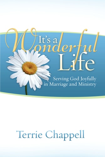 It's a Wonderful Life: Serving God Joyfully in Marriage and Ministry (Second Edition)
