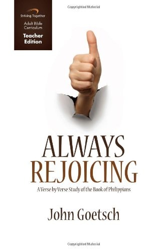 Always Rejoicing Curriculum: A Verse by Verse Study of the Book of Philippians (Teacher Edition)