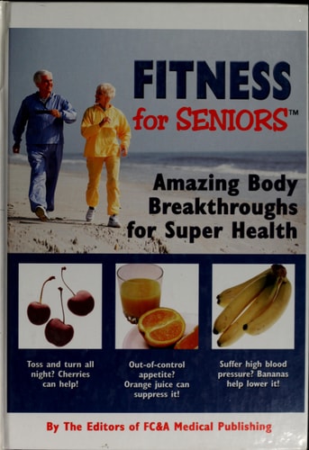 Fitness for Seniors: Amazing Body Breakthroughs for Super Health