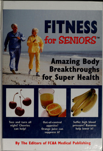 Fitness for Seniors: Amazing Body Breakthroughs for Super Health