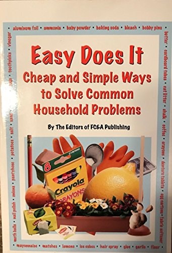 Easy Does It: Cheap and Simple Ways To Solve Common Household Problems